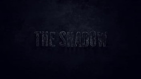 The Shadow Part 1