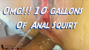 10 GALLONS OF ANAL SQUIRT !!!