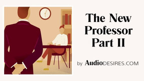 The new professor part ii (audio porn for women, erotic audio, sexy asmr)